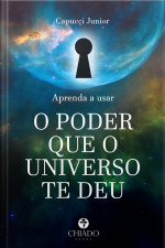 Aprenda A Usar O Poder Que O Universo Te Deu