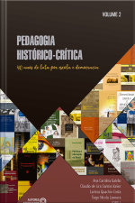 Pedagogia Histórico-crítica: 40 Anos De Luta Por Escola E Democracia – Volume 2