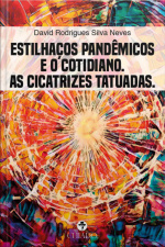 Estilhaços Pandêmicos E O Cotidiano. As Cicatrizes Tatuadas.