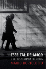 Esse Tal De Amor E Outros Sentimentos Cruéis