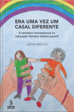 Era Uma Vez Um Casal Diferente: A Temática Homossexual Na Educação Literária Infantojuvenil