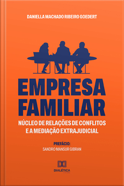 Empresa Familiar: Núcleo De Relações De Conflitos E A Mediação Extrajudicial