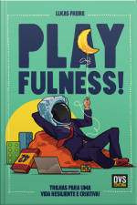 Playfulness: Trilhas Para Uma Vida Resiliente E Criativa!
