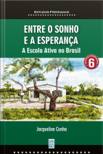 Entre O Sonho E A Esperança: A Escola Ativa No Brasil