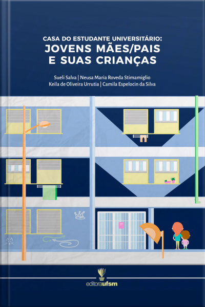 Casa Do Estudante Universitário: Jovens Mães/pais E Suas Crianças