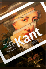 Reflexões Sobre A Filosofia Prática De Kant