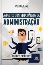 Aspectos Contemporâneos Da Administração: Análises E Reflexões