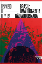 Brasil: Uma Biografia Não Autorizada