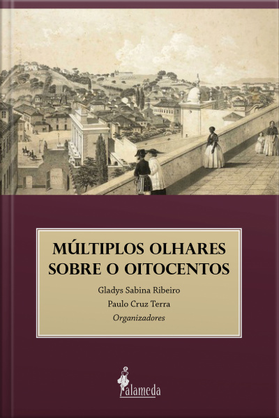 Múltiplos Olhares Sobre O Oitocentos
