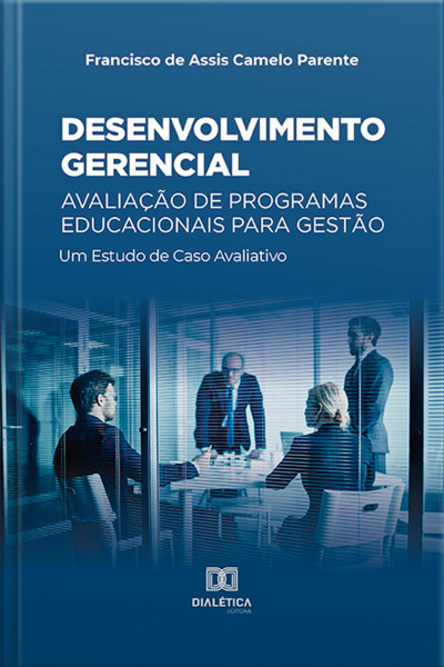 Desenvolvimento Gerencial – Avaliação De Programas Educacionais Para Gestão: Um Estudo De Caso Avaliativo