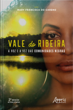 Vale Do Ribeira: A Voz E A Vez Das Comunidades Negras