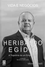 Heribaldo Egídio: Vida E Negócios