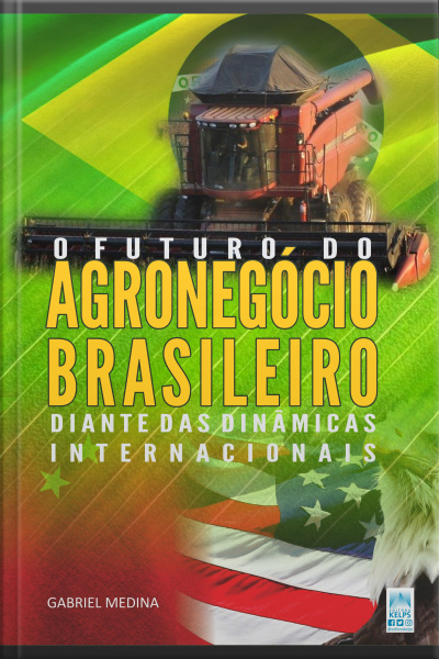 O Futuro Do Agronegócio Brasileiro Diante Das Dinâmicas Internacionais