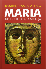 Maria, Um Espelho Para A Igreja