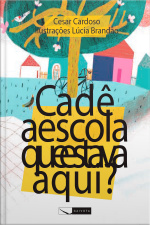 Cadê a escola que estava aqui?