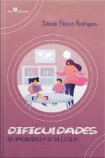 Dificuldades Da Aprendizagem Ou Da Escola?