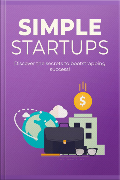 Simple Startups: Discover The Secret To Bootstrapping Success
