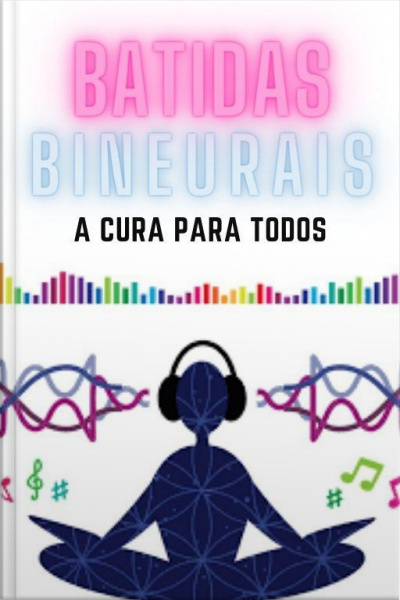 Batidas Bineurais - A Cura Para Todos