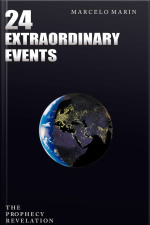 24 Extraordinary Events: The Prophecy Revelation