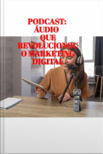 Podcast : Aprenda O Que É Podcast: O Áudio Revolucionou O Mercado Digital