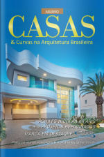 Casas e Curvas na Arquitetura Brasileira Ed. 22 - Giro com Aquiles Nícolas Kílaris +9 projetos repaginados. Marca em destaque Camp Glass