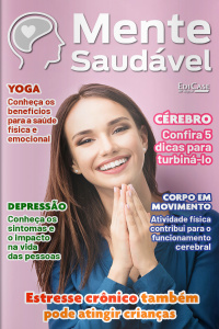 Mente Saudável Ed. 01 - Estresse crônico também pode atingir crianças