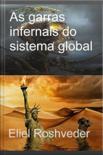 Garras Infernais Do Sistema Global