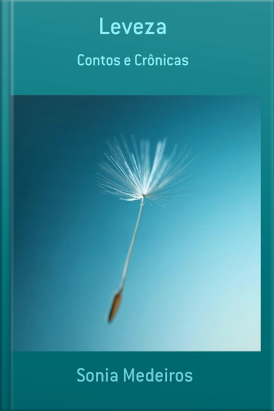 Leveza: Contos E Crônicas