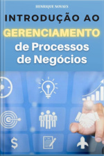 Introdução Ao Gerenciamento De Processos De Negócios