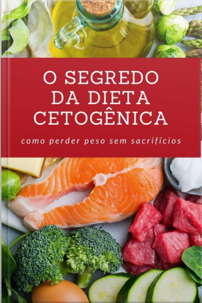 Segredo Da Dieta Cetogênica: Como Perder Peso Sem Sacrifícios