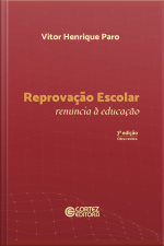 Reprovação Escolar: Renúncia À Educação