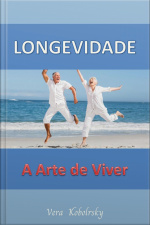 Longevidade - A Arte De Viver