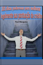 101 Dicas Poderosas Para Melhorar Legalmente Sua Pontuação De Crédito