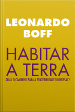 Habitar A Terra: Qual O Caminho Para A Fraternidade Universal?