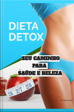 Diet Detox - Caminho Para A Beleza: Desintoxique Seu Caminho Para A Beleza