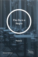 Pão Duro E Negro: Poesia
