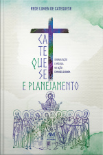Catequese E Planejamento: Organização E Mística Na Ação Evangelizadora