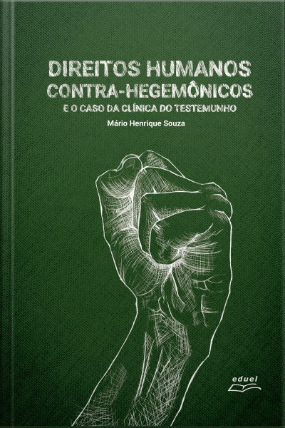 Direitos Humanos Contra-hegemônicos E O Caso Da Clínica Do Testemunho