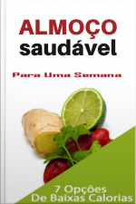 Almoço Saudável: Para Uma Semana