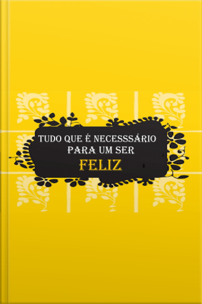 O Necessário Para Ser Feliz