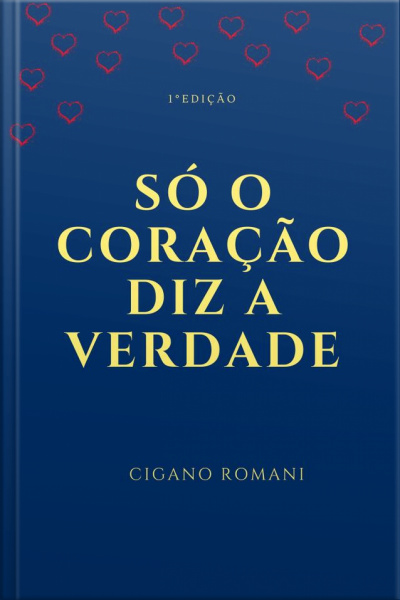 Só O Coração Diz A Verdade: Encontrando Sua Alma Gêmea