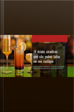 Drink Alcoólicos Exclusivos E Fáceis: Para Seu Cardápio