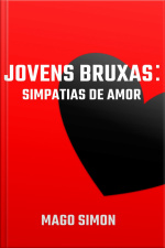 Jovens Bruxas: Simpatias De Amor