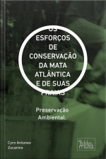 Esforços De Conservação Da Mata Atlântica E De Suas Praias: Preservação Ambiental.