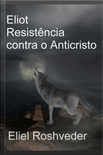 Eliot Resistência Contra O Anticristo