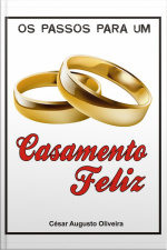 Os Passos Para Um Casamento Feliz: ... E O Problema Estava Comigo!