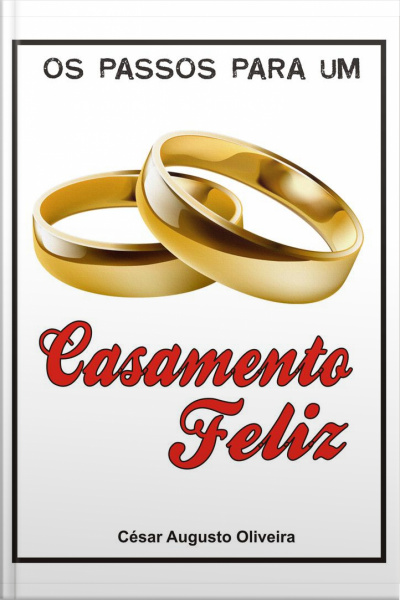 Os Passos Para Um Casamento Feliz: ... E O Problema Estava Comigo!