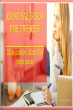 Como Fazer Sua Pme Crescer: Dicas Práticas Utilizando As Redes Sociais