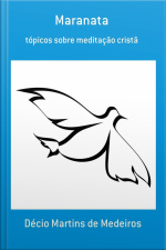 Maranata: Tópicos Sobre Meditação Cristã