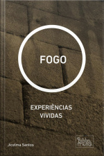 Fogo: Experiências Vividas